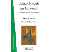 Eviter Le Crash Du Burn-Out - Vade-Mecum De Prévention