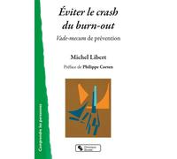 Éviter le crash du burn-out Vade-mecum de prévention - Michel Libert - Chronique Sociale - broché - Etude