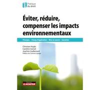 Éviter, réduire, compenser les impacts environnementaux Caroline Grenet (Auteur), Joachim Guillemard (Auteur)