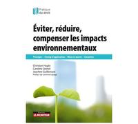 Eviter, Réduire, Compenser Les Impacts Environnementaux - Principe, Champ D'application, Mise En Oeuvre, Garanties