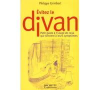 Evitez le divan: Petit guide à l'usage de ceux qui tiennent à leurs symptômes
