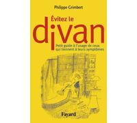 Evitez le divan: Petit guide à l'usage de ceux qui tiennent à leurs symptômes