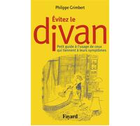 Evitez le divan Petit guide à l'usage de ceux qui tiennent à leurs symptômes - Philippe Grimbert - Fayard - broché - Etude