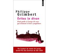 Evitez le divan Petit guide à l'usage de ceux qui tiennent à leurs symptômes - Philippe Grimbert - Points - Poche - Guide