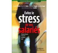 Evitez le stress de vos salariés Hubert Landier (Auteur), Bernard Merck (Auteur), Pierre-Eric Sutter (Auteur), Stéphanie Baggio (Auteur), EGLANTINE LOYER (Auteur)