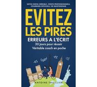 Evitez les pires erreurs à l'écrit: Véritable coach en poche
