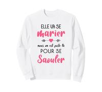 EVJF Alcool Humour Cadeau Enterrement de Vie de Jeune Fille Sweatshirt