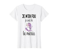 EVJF Future mariée Licorne Je m'en Fou Je suis la mariée T-Shirt