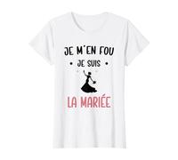 EVJF Je m'en Fou Je suis la mariée Future mariée T-Shirt