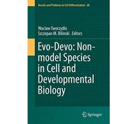 Evo-Devo: Non-Model Species In Cell And Developmental Biology