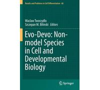 Evo-Devo: Non-Model Species In Cell And Developmental Biology