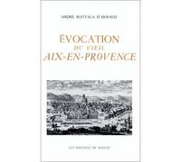 Évocation du vieil Aix en Provence - André Bouyala D'Arnaud - Minuit - broché - Etude