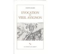 Évocation du vieil Avignon Joseph Girard (Auteur)