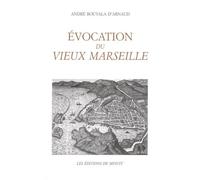 Évocation du vieux Marseille André Bouyala D'Arnaud (Auteur)