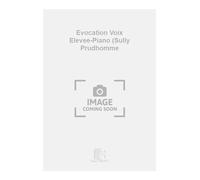 Evocation Voix Elevee-Piano (Sully Prudhomme - Vocal and Piano - Conducteur