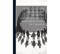 Evocative And Provocative Modes Of Influence In The Implementation Of Change