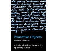 Evocative Objects: Things We Think With