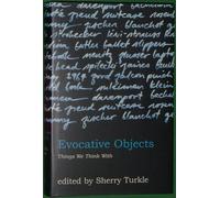 Evocative Objects: Things We Think With