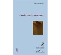 Évoés omégaphones - Jean-Luc Lavrille - L'harmattan - broché - Roman