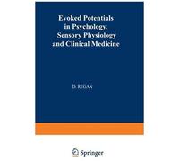 Evoked Potentials In Psychology, Sensory Physiology And Clinical Medicine