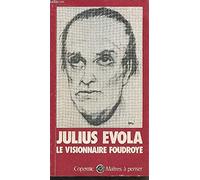 [evola.] julius evola, le visionnaire foudroye