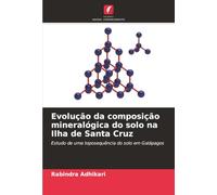 Evolução da composição mineralógica do solo na Ilha de Santa Cruz: Estudo de uma toposequência do solo em Galápagos