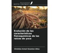 Evolución de las características fisicoquímicas de las raíces de yuca