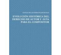 Evolución Histórica Del Derecho De Autor Y Guía Para El Compositor