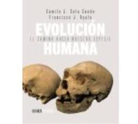 Evolución Humana: El Camino Hacia Nuestra Especie - Francisco José Ayala Carcedo , Camilo J. Cela Conde Francisco José Ayala Carcedo , Camilo J Cela Conde (Auteur)