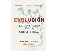 EVOLUCIÓN: La Invención De La Creatividad: Una Nueva Visión Unificadora