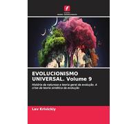 EVOLUCIONISMO UNIVERSAL. Volume 9: História da natureza e teoria geral da evolução. A crise da teoria sintética da evolução