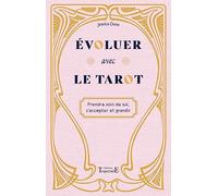Evoluer avec le tarot - Prendre soin de soi, s'accepter et grandir