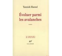 Evoluer parmi les avalanches – Gallimard