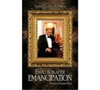 Evolution After Emancipation: America's Greatest Race James Charles Johnson, Charles Johnson (Auteur)