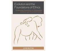 Evolution and the Foundations of Ethics by John Mizzoni Unknown (Auteur)