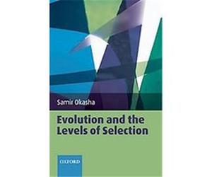 Evolution and the Levels of Selection Samir Okasha (Auteur)