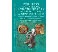 Evolution, Cognition, And The History Of Religion: A New Synthesis