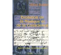 Evolution De La Musique Et De La Conscience - Approche Pratique Des Systèmes Musicaux