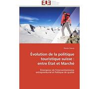 Évolution De La Politique Touristique Suisse : Entre État Et Marché