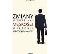 Évolution de l'image de la masculinité au Japon entre 1950 et 2021 - Marlena Borowiak (Literatur, Geschichte auf Polnisch)