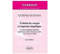 Evolution Des Concepts Et Composants Magnétiques - Conception, Modélisation, Optimisation, Application Au Transfert D?Énergie Sans Contact - Cours Et Exercices Corrigés