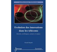 Evolution des innovations dans les telecoms histoire techniq - Rigault - Hermes Science Publications - broché - Livre