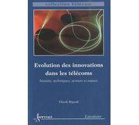 Evolution Des Innovations Dans Les Télécoms Histoire Techniques Acteurs Et Enjeux Collection Telecom