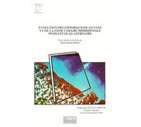 Evolution des littoraux de Guyane et de la zone Caraïbe méridionale pendant le quaternaire: Symposium PICG 274-ORSTOM, Cayenne (Guyane) , du 9 au 14 novembre 1990