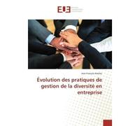 Évolution des pratiques de gestion de la diversité en entreprise - Jean-François Kantke - Universitaires Europeennes - broché - Etude