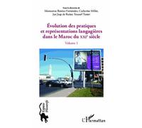 Evolution des pratiques et représentations langagières dans le Maroc du XXIè siècle (Volume 1) - Catherine Miller - L'harmattan - broché - Essai