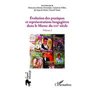 Evolution des pratiques et représentations langagières dans le Maroc du XXIè siècle: (Volume 2)