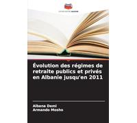 Évolution des régimes de retraite publics et privés en Albanie jusqu'en 2011