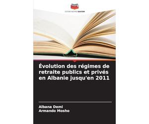 Évolution des régimes de retraite publics et privés en Albanie jusqu'en 2011