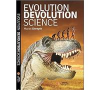 Evolution, Dévolution, Science